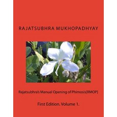 (영문도서) Rajatsubhra's Manual Opening of Phimosis[RMOP] Paperback, Createspace Independent Pub..., English, 9781727057003