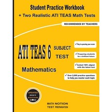 ATI TEAS 6 Subject Test Mathematics: Student Practice Workbook + Two Realistic ATI TEAS Math Tests Paperback, Math Notion, English, 9781636200415
