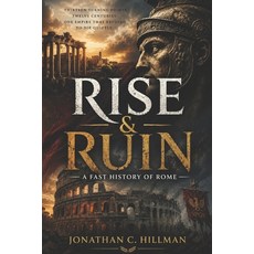 (영문도서)Rise & Ruin: A Fast History of Rome Paperback, Independently Published, English, 9798189690341