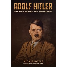 (영문도서) Adolf Hitler: The man behind The Holocaust Paperback, Kdp Publishers, English, 9798330473274