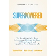 (영문도서) Superpowered: The Secret That Helps Every Entrepreneur Eliminate the Suck 10X... Hardcover, Ethos Collective, English, 9781636803265