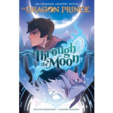 Through the Moon (the Dragon Prince Graphic Novel #1):, Graphix