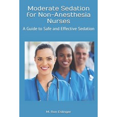 Moderate Sedation for Non-Anesthesia Nurses: A Guide to Safe and Effective Sedation Paperback, Independently Published