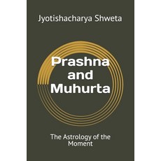 (영문도서)Prashna and Muhurta: The Astrology of the Moment Paperback, Independently Published, English, 9798180605993
