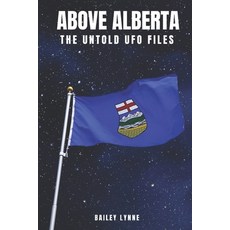 (英文圖書)Above Alberta: The Untold UFO Files 平裝版, Independently Published, 英文