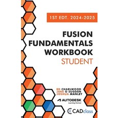 (영문도서) Fusion Fundamentals Workbook: Student 1st Edition 2024-2025 (Fusion 360) Paperback, Sliceform LLC, English, 9798988189480