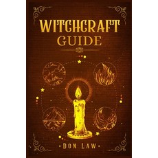 (영문도서) Witchcraft Guide: A Modern Guide to Witchcraft with Moon Spells Rituals Herba... Paperback, Don Law, English, 9783986539726