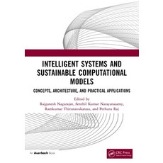 (영문도서)Intelligent Systems and Sustainable Computational Models: Concepts Architecture... Paperback, Auerbach Publications, English, 9781032527055
