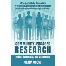 (영문도서)Community-Engaged Research: Bridging Academia and Real-World Change Paperback, Independently Published, English, 9798267969376
