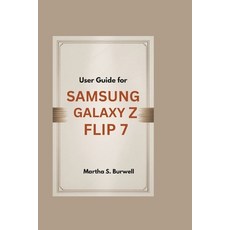 (영문도서)User Guide for Samsung Galaxy Z Flip 7: Step-by-step Manual to Master Personali... Paperback, Independently Published, English, 9798289275516