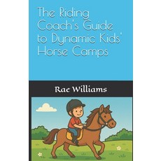 (英文圖書)The Riding Coach's Guide to Dynamic Kids' Horse Camps 平裝版, Independently Published, 英文