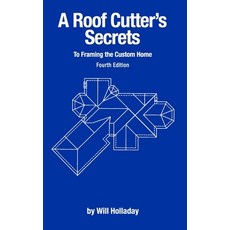 (영문도서) A Roof Cutter's Secrets to Framing the Custom Home Hardcover, W & H Publishers, English, 9780945186205