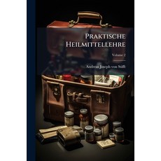 (영문도서)Praktische Heilmittellehre; Volume 2 Paperback, Nabu Press, English, 9781274295286