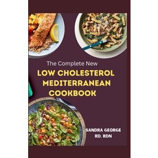(영문도서) The Complete New Low Cholesterol Mediterranean Cookbook: A delicious recipes book for cardiov... Paperback, Independently Published, English, 9798867204938
