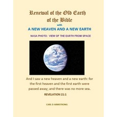 (영문도서) Renewal of the Old Earth of the Bible: A New Heaven and a New Earth Paperback, Independently Published, English, 9798396154438