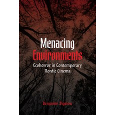 (영문도서) Menacing Environments: Ecohorror in Contemporary Nordic Cinema Hardcover, University of Washington Press, English, 9780295751634