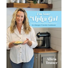 (영문도서)I'm Your Alpha Gal: An Allergen-Friendly Cookbook Paperback, Streamline Books, English, 9798891653276
