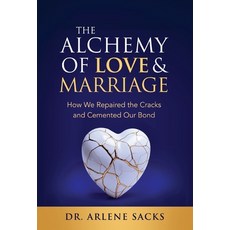 (영문도서) The Alchemy of Love & Marriage: How We Repaired the Cracks and Cemented Our Bond Hardcover, Redwood Publishing, LLC, English, 9781956470970