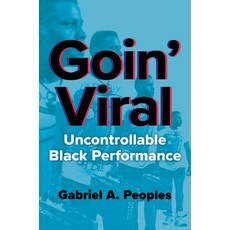 (영문도서)Goin' Viral: Uncontrollable Black Performance Paperback, University of Illinois Press, English, 9780252088742