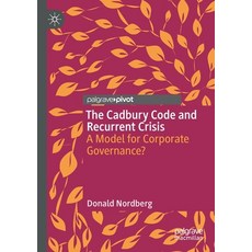 (영문도서) The Cadbury Code and Recurrent Crisis: A Model for Corporate Governance? Paperback, Palgrave MacMillan, English, 9783030552244