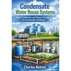 (英文圖書)Condensate Water Reuse Systems: Smart Collection and Reuse Strategies for Sustai... 平裝版, Independently Published, 英文