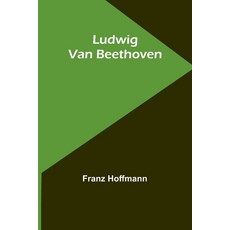 (영문도서) Ludwig Van Beethoven Paperback, Alpha Edition, English, 9789357392389