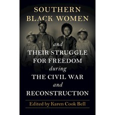 (영문도서) Southern Black Women and Their Struggle for Freedom during the Civil War and Reconstruction Paperback, Cambridge University Press, English, 9781009087452
