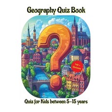 (영문도서) Geography Quiz Book: Quiz for Kids between 5-15 years Paperback, Independently Published, English, 9798309791101