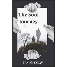 (영문도서)The Soul Journey: A Path to Healing Awakening and Becoming Whole Paperback, Independently Published, English, 9798271969676