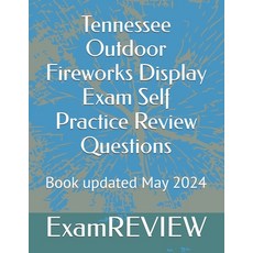 (영문도서) Tennessee Outdoor Fireworks Display Exam Self Practice Review Questions Paperback, Createspace Independent Pub..., English, 9781717118431