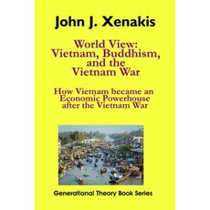 World View: Vietnam Buddhism and the Vietnam War: How Vietnam became an economic powerhouse after ... Paperback, Xenakis Publishing, English, 9781732738645