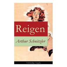 (영문도서) Reigen: Zehn Dialoge (Ein erotisches Schauspiel) Paperback, E-Artnow, English, 9788027316694