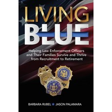 (영문도서) Living Blue: Helping Law Enforcement Officers and Their Families Survive and Thrive from Recr... Paperback, Griefwork Center, Inc., English, 9781892906052