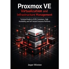 (영문도서)Proxmox VE Virtualization and Infrastructure Management: Technical Guide to KVM ... Paperback, Independently Published, English, 9798242408579