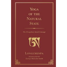 (영문도서)Yoga of the Natural State: The Dzogchen Aural Lineage Hardcover, Wisdom Publications, English, 9781614299622