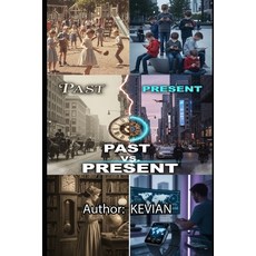 (영문도서)Past vs. Present Paperback, Independently Published, English, 9798275091687