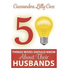 50 Things Wives need to Know about their Husbands Paperback, Independently Published, English, 9798592306525