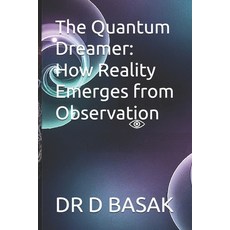 (英文圖書)The Quantum Dreamer: How Reality Emerges from Observation 平裝版, Independently Published, 英文