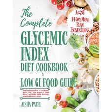 (영문도서) The Complete Glycemic Index Cookbook & Low GI Food Guide: Your Personalized Guide to Lose Wei... Paperback, Independently Published, English, 9798884827264