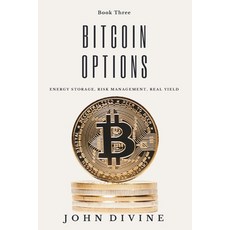 (영문도서) Bitcoin Options: Energy Storage Risk Management Real Yield Paperback, Liberation Tech Press, English, 9798989968404
