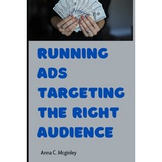 (영문도서) Running Ads Targeting the Right Audience Paperback, Independently Published, English, 9798335476836