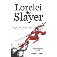(영문도서)Lorelei the Slayer: Vengeance is a Stolen Sword Paperback, Independently Published, English, 9798267970655
