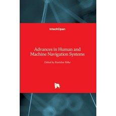 (영문도서) Advances in Human and Machine Navigation Systems Hardcover, Intechopen, English, 9781838805647