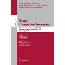 (영문도서) Neural Information Processing: 28th International Conference ICONIP 2021 Sanur Bali Indon... Paperback, Springer, English, 9783030922726