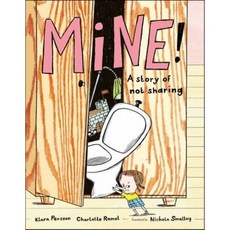 Mine!: A Story of Not Sharing, Berbay Publishing