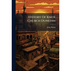 (英文圖書)History Of Knox Church Dunedin 平裝版, Nabu Press, English