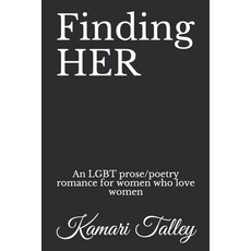 Finding HER: An LGBT prose/poetry romance for women who love women Paperback, Independently Published, English, 9781087458243