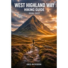 (영문도서)West Highland Way Hiking Guide 2026-2027: Expert Trail Navigation Gear Advice ... Paperback, Independently Published, English, 9798199123068 Independently Published, English, 9798199123068