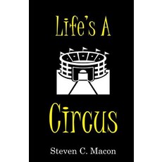 Life's A Circus Paperback, Independently Published