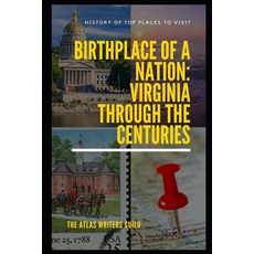 (영문도서)Birthplace of a Nation: Virginia Through the Centuries. Paperback, Independently Published, English, 9798305195767 Independently Published, English, 9798305195767